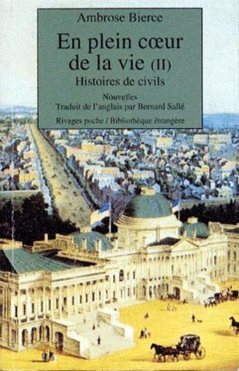 Couverture du livre « En plein coeur de la vie t.2 ; histoires de civils » de Ambrose Bierce aux éditions Rivages