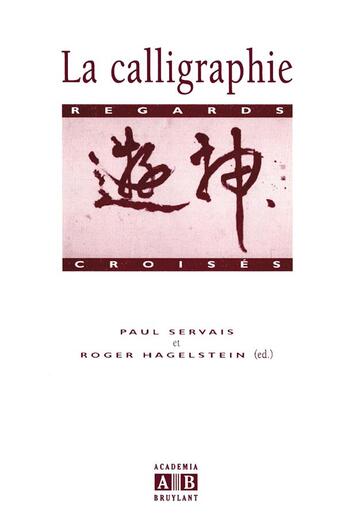 Couverture du livre « Calligraphie regards croises » de Servail Paul Hagels aux éditions Academia