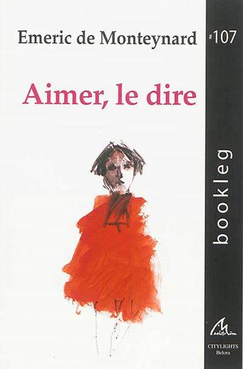 Couverture du livre « Aimer, le dire » de Emeric De Monteynard aux éditions Maelstrom