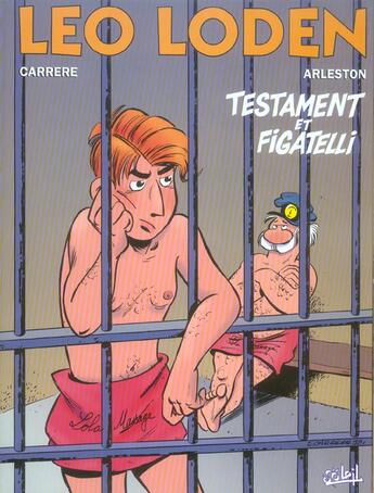 Couverture du livre « Léo Loden t.10 : testament et Figatelli » de Serge Carrere et Christophe Arleston aux éditions Soleil