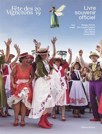 Couverture du livre « Livre souvenir officiel de la Fête des vignerons 2019 » de Philippe Dubath aux éditions Éditions De L'aire