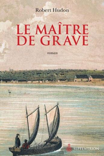 Couverture du livre « Le maître de grave » de Robert Hudon aux éditions Pu Du Septentrion