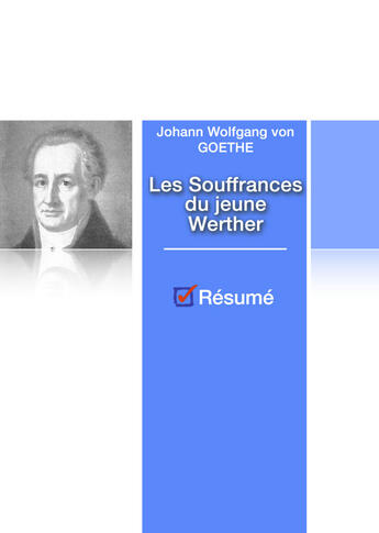 Couverture du livre « Les souffrances du jeune Werther ; résumé de l'oeuvre » de Johann Wolfgang Von Goethe aux éditions Numeriklivres