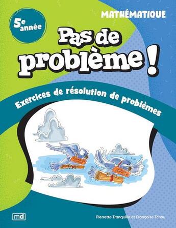 Couverture du livre « Pas de probleme ! mathematique 5e annee » de Francoise Tchou aux éditions Marcel Didier