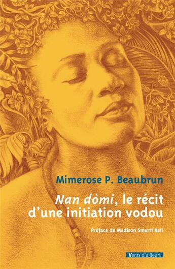 Couverture du livre « Nan domi, le récit d'une initiation vodou » de Mimerose P. Beaubrun aux éditions Vents D'ailleurs