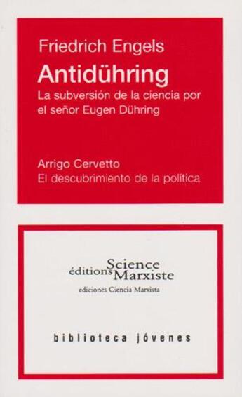Couverture du livre « Antiduhring (la subversion de la ciencia por el senor Eugen Duhring) ; el descubrimiento de la politica » de Friedrich Engels aux éditions Science Marxiste
