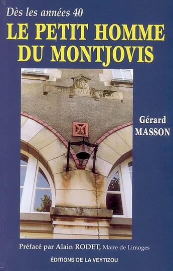 Couverture du livre « Le petit homme du Montjovis » de Gerard Masson aux éditions La Veytizou