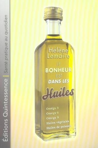 Couverture du livre « Le bonheur est dans les huiles » de Lemaire Helene aux éditions Quintessence