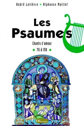 Couverture du livre « Les psaumes t.2 ; chants d'amour 76 à 150 » de Alphonse Maillot et Andre Lelievre aux éditions Olivetan