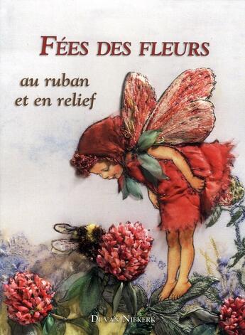 Couverture du livre « Fées des fleurs au ruban et en relief » de Di Van et Niekerk aux éditions Tutti Frutti