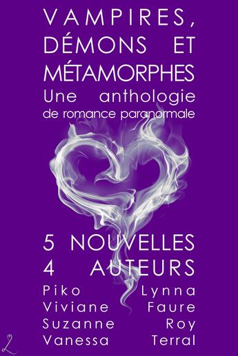 Couverture du livre « Vampires, Démons et Métamorphes » de Vanessa Terral et Suzanne Roy et Viviane Faure et Piko Lynna aux éditions Editions Laska