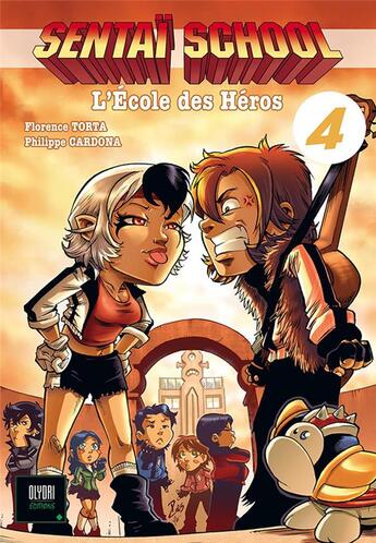 Couverture du livre « Sentaï School Tome 4 » de Philippe Cardona et Florence Torta aux éditions Olydri