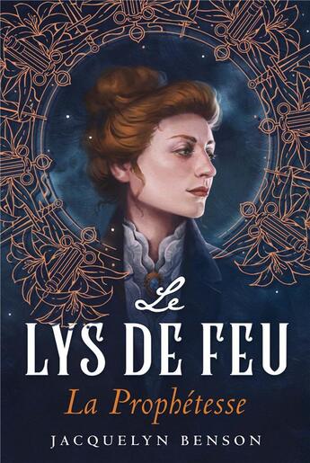 Couverture du livre « Le lys de feu Tome 1 : la prophétesse » de Jacquelyn Benson aux éditions Rivka