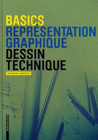 Couverture du livre « Basics Dessin Technique (New Edition) /Francais » de Bielefeld Bert aux éditions Birkhauser