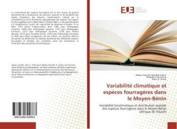 Couverture du livre « Variabilite climatique et espèces fourrageres dans le Moyen-BENIN : Variabilite bioclimatique et distribution spatiale des espèces fourragères dans le Moyen-Benjn » de Saliou, , Abdou aux éditions Editions Universitaires Europeennes