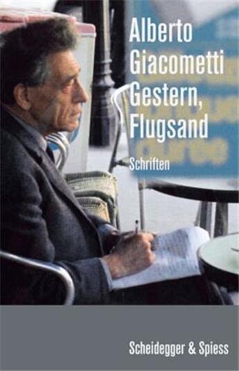 Couverture du livre « Gestern, flugsand (new edition) /allemand » de Alberto Giacometti aux éditions Scheidegger