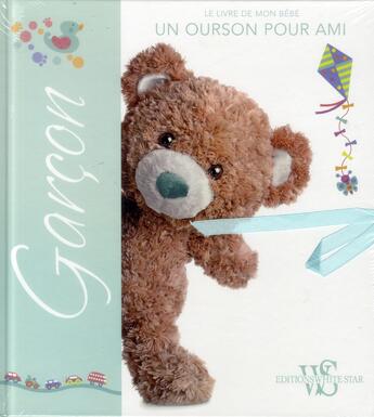 Couverture du livre « Le livre de mon bébé ; un ourson pour ami ; garçon » de  aux éditions White Star