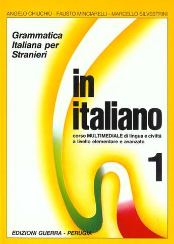 Couverture du livre « In italiano corso multimediale di lingua e civilta a livello elementare e avanzato grammatica t.1 » de Minciarelli Chiuchiu aux éditions Ophrys