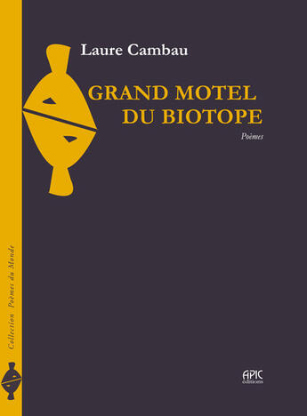 Couverture du livre « Grand motel du biotope » de Laure Cambau aux éditions Apic Editions