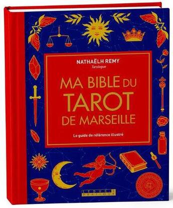 Couverture du livre « Ma bible du tarot de Marseille : Le guide de référence illustré » de Nathaelh Remy aux éditions Leduc