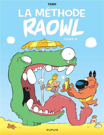 Couverture du livre « La méthode Raowl Tome 2 » de Tébo aux éditions Dupuis