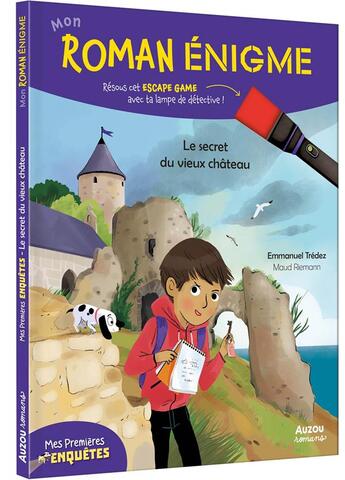 Couverture du livre « Mon roman énigme Tome 1 : mes premières enquêtes : Le secret du vieux château » de Emmanuel Tredez et Maud Riemann aux éditions Auzou