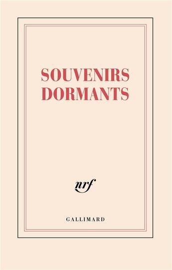 Couverture du livre « Souvenirs dormants » de Collectif Gallimard aux éditions Gallimard