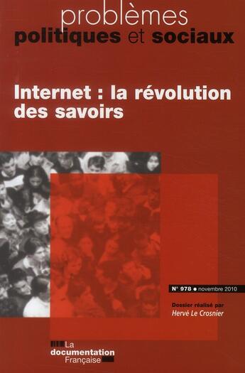 Couverture du livre « PROBLEMES POLITIQUES ET SOCIAUX N.978 ; Internet et la révolution des savoirs » de Problemes Politiques Et Sociaux aux éditions Documentation Francaise