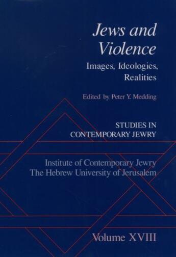 Couverture du livre « Studies in Contemporary Jewry: Volume XVIII: Jews and Violence: Images » de Peter Y Medding aux éditions Oxford University Press Usa