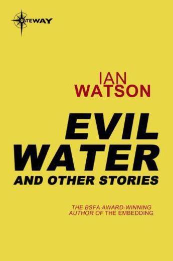 Couverture du livre « Evil Water: And Other Stories » de Ian Watson aux éditions Orion Digital