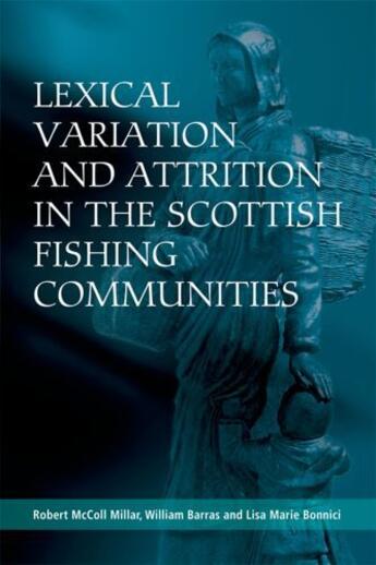 Couverture du livre « Lexical Variation and Attrition in the Scottish Fishing Communities » de Bonnici Lisa Marie aux éditions Edinburgh University Press