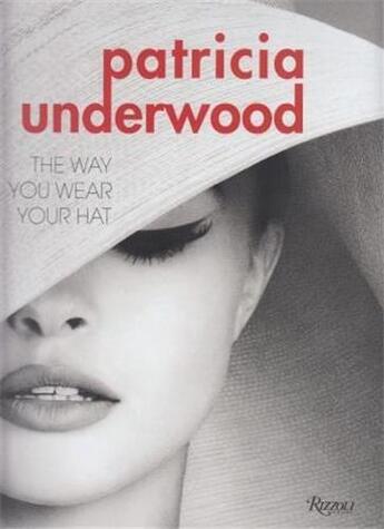 Couverture du livre « Patricia underwood the way you wear your hat » de Banks Jeffrey aux éditions Rizzoli