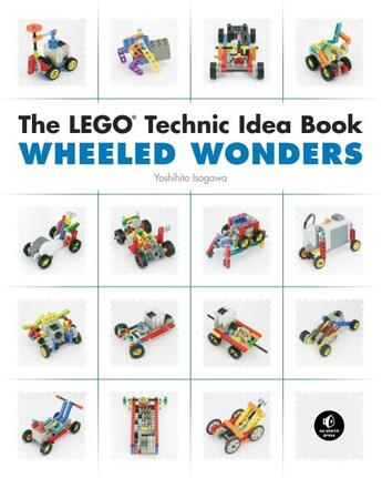 Couverture du livre « LEGO TECHNIC IDEA BOOK : WHEELED WONDERS » de Isogawa Yoshihito aux éditions No Starch Press