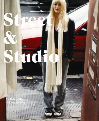 Couverture du livre « Street & studio an urban history of photography » de Eskilden Ute aux éditions Tate Gallery