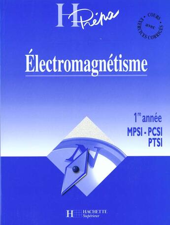 Couverture du livre « Electromagnetisme Premiere Annee Mpsi Pcsi Ptsi » de Jean-Marie Brebec aux éditions Hachette Education