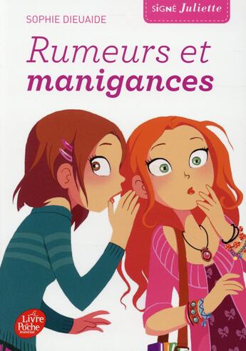 Couverture du livre « Signé Juliette t.5 ; rumeurs et manigances » de Sophie Dieuaide aux éditions Le Livre De Poche Jeunesse