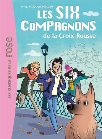 Couverture du livre « Les six compagnons t.1 ; les six compagnons de la Croix-Rousse » de Paul-Jacques Bonzon aux éditions Hachette Jeunesse