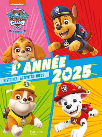 Couverture du livre « Pat' Patrouille - L'année 2025 : Annuel » de Nickelodeon aux éditions Hachette Jeunesse