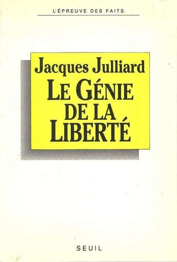 Couverture du livre « Le genie de la liberte » de Jacques Julliard aux éditions Seuil