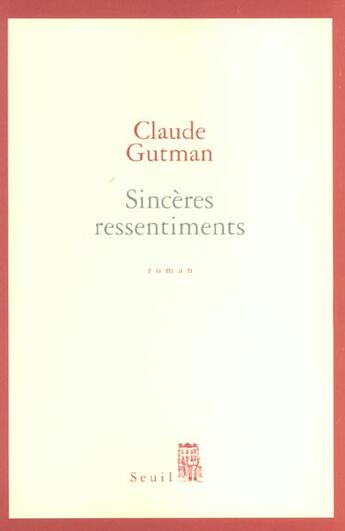 Couverture du livre « Sinceres ressentiments » de Claude Gutman aux éditions Seuil