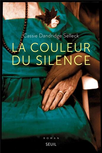 Couverture du livre « La couleur du silence » de Cassie Dandridge Selleck aux éditions Seuil