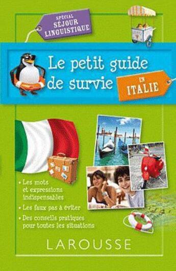 Couverture du livre « Le petit guide de survie en Italie ; spécial séjour linguistique » de  aux éditions Larousse