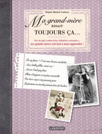 Couverture du livre « Ma grand-mère disait toujours ça » de Brigitte Bulard-Cordeau aux éditions Larousse