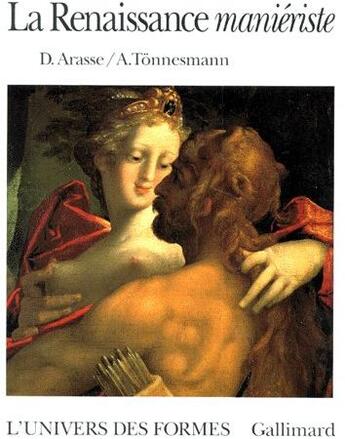 Couverture du livre « La renaissance maniériste » de Arasse/Tonnesma aux éditions Gallimard