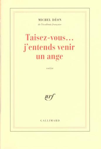 Couverture du livre « Taisez-vous... j'entends venir un ange : Sotie » de Michel Deon aux éditions Gallimard