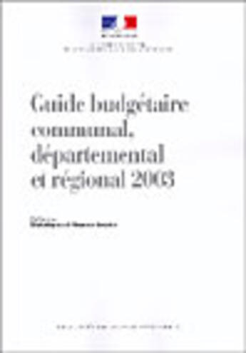 Couverture du livre « Guide budgétaire communal, départemental et régional (édition 2003) » de Ministère De L'Intérieur aux éditions Documentation Francaise