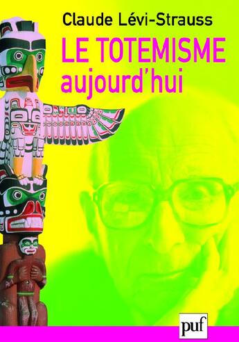 Couverture du livre « Le totémisme aujourd'hui (9e édition) » de Claude Levi-Strauss aux éditions Puf