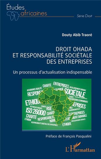 Couverture du livre « Droit OHADA et responsabilité sociétale des entreprises : un processus d'actualisation indispensable » de Francois Pasqualini et Douty Abib Traore aux éditions L'harmattan