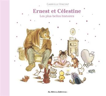 Couverture du livre « Ernest et Célestine : les plus belles histoires » de Gabrielle Vincent aux éditions Casterman