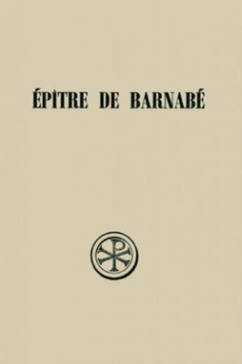 Couverture du livre « Épitre de Barnabé ; introduction texte grec ; traduction et notes » de  aux éditions Cerf